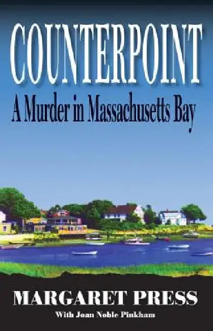 Counterpoint: A Murder in Massachusetts Bay by Margaret Press