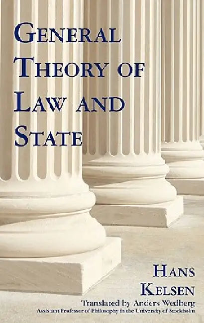 General Theory of Law and State by Hans Kelsen, Anders Wedberg