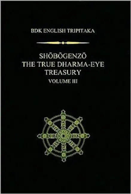 Shobogenzo The True Dharma-Eye Treasury, Volume III by Gudo Wafu Nishijima, Chodo Cross