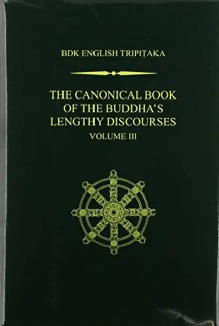 The Canonical Book of the Buddha's Lengthy Discourses, Volume 3 by Shohei Ichimura