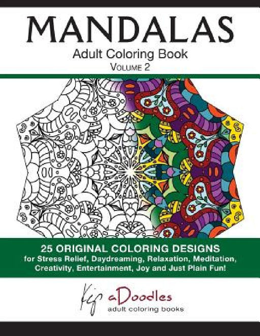Mandalas: Adult Coloring Book, Volume 2 by Kip Adoodles
