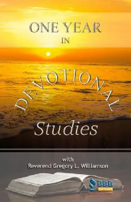 One Year in Devotional Studies by Reverend Gregory L. Williamson