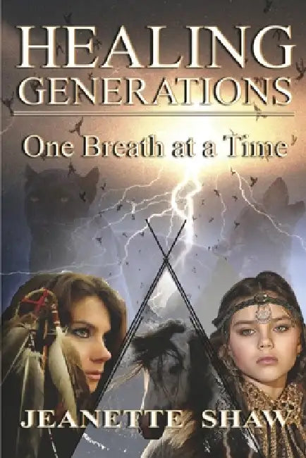 Healing Generations: One Breath at a Time by Jeanette Shaw