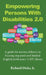 Empowering Persons With Disabilities 2.0: A guide for service delivery to hearing impaired and limited English proficiency (LEP) clients by Jr. Dicks Richard