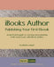 Ibooks Author: Publishing Your First eBook by Maria Langer