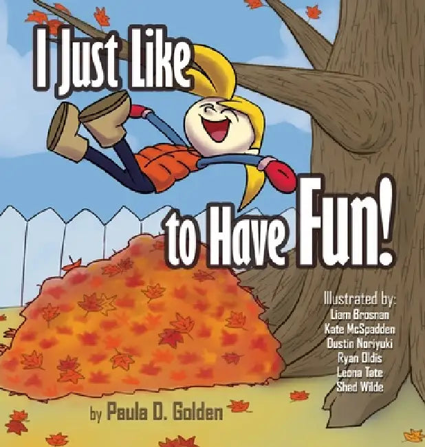 I Just Like to Have Fun! by Paula D. Golden