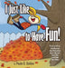 I Just Like to Have Fun! by Paula D. Golden