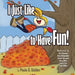 I Just Like to Have Fun! by Paula D. Golden
