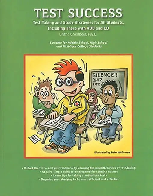 Test Success: Test-Taking and Study Strategies for All Students, Including Those with Add and LD by Blythe Grossberg Psyd