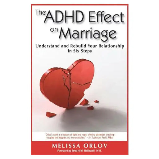 The ADHD Effect on Marriage: Understand and Rebuild Your Relationship in Six Steps by Melissa Orlov