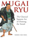 Mugai Ryu: The Classical Japanese Art of Drawing the Sword by Darrell Max Craig