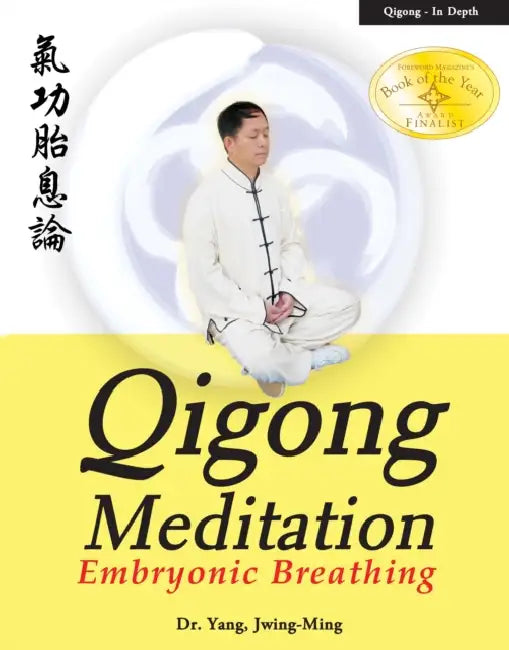 Qigong Meditation: Embryonic Breathing by Jwing-Ming Yang