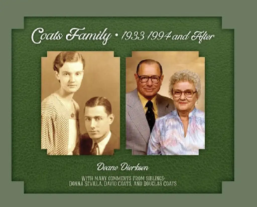 Coats Family 1933-1994 and After by Deane Dierksen
