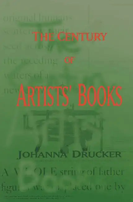 The Century of Artists' Books by Johanna Drucker