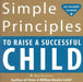 Simple Principles to Raise a Successful Child by Alex A. Lluch