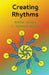 Creating Rhythms by J. Richard Hollos