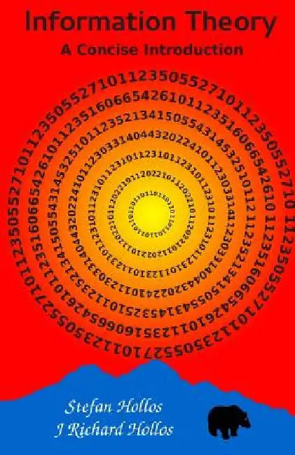 Information Theory: A Concise Introduction by J. Richard Hollos