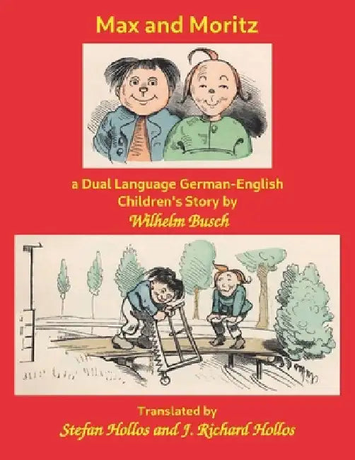Max and Moritz: a Dual Language German-English Children's Story by Stefan Hollos