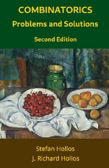 Combinatorics Problems and Solutions: Second Edition by J. Richard Hollos