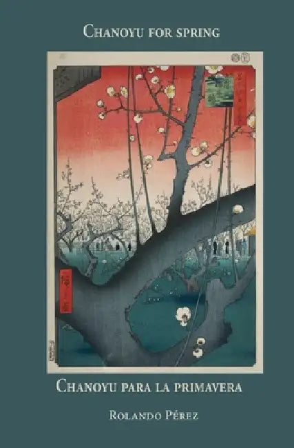 Chanoyu for spring Chanoyu para la primavera by Rolando Pérez