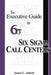 The Executive Guide to Six Sigma Call Centers by James C. Abbott
