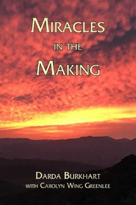 Miracles In The Making by Carolyn Wing Greenlee