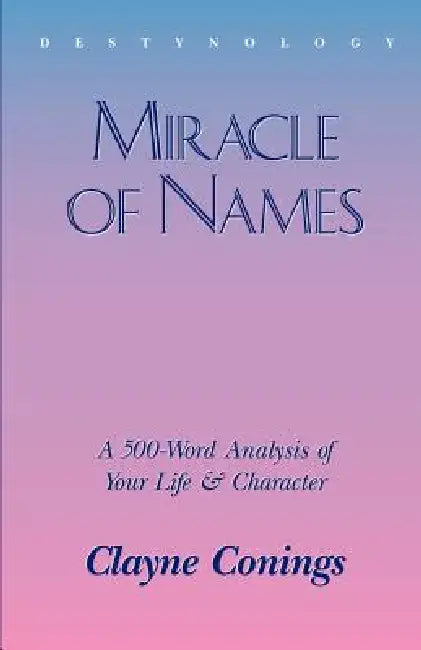 Miracle of Names by Clayne Conings, Elizabeth Pasco, Rodney Charles