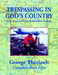 Trespassing in God's Country by George Theriault, Elizabeth Pasco, 1st World Library