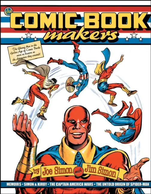 The Comic Book Makers by Joe Simon, Jim Simon