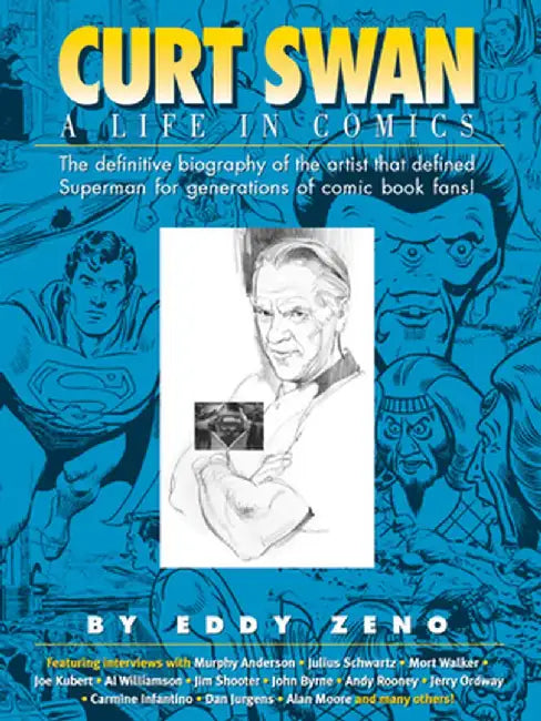Curt Swan a Life in Comics by Eddy Zeno