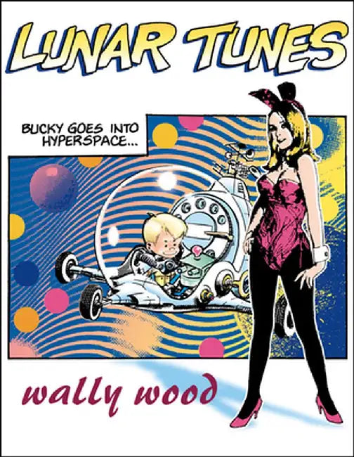 Complete Wally Wood Lunar Tunes by Wallace Wood