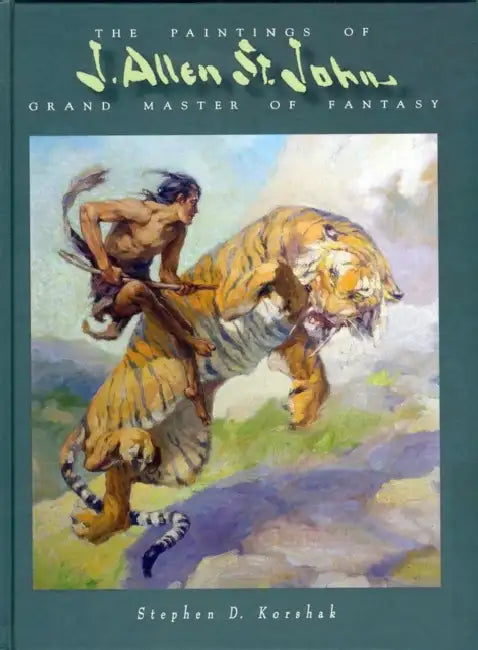 Paintings of J Allen St John: Grand Master of Fantasy by Stephen Korshak, J. David Spurlock