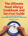 The Ultimate Food Allergy Cookbook and Survival Guide: How to Cook with Ease for Food Allergies and Recover Good Health by Nicolette M. Dumke