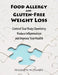 Food Allergy and Gluten-Free Weight Loss: Control Your Body Chemistry, Reduce Inflammation and Improve Your Health by Nicolette Marie Dumke