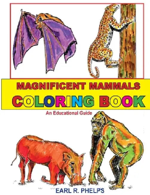 Magnificent Mammals Coloring Book by Earl R. Phelps