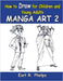 How To Draw For Children And Young Adults: Manga Art 2: Manga Art 2 by Earl R. Phelps
