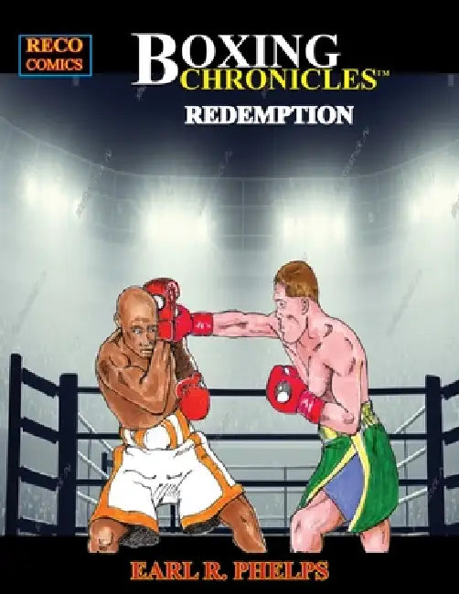 Boxing Chronicles - Redemption by Earl Phelps