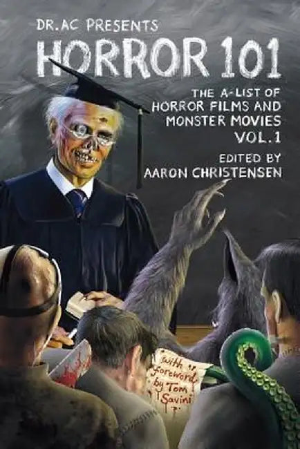 Horror 101: The A-List of Horror Films and Monster Movies by Aaron Christensen