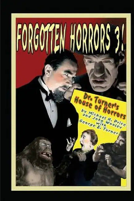Forgotten Horrors 3: Dr. Turner's House of Horrors by Michael H. Price