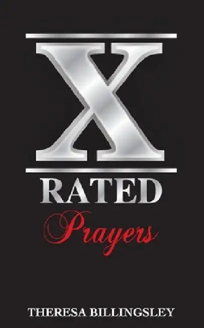 X-Rated Prayers by Theresa A. Billingsley