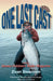 One Last Cast by Evan Swensen