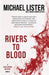Rivers to Blood by Michael Lister