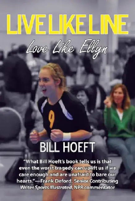 Live Like Line / Love Like Ellyn by Bill Hoeft