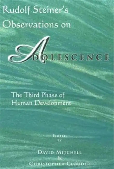 Rudolf Steiner's Observations on Adolescence