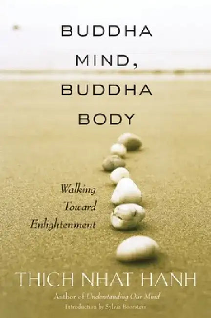 Buddha Mind, Buddha Body: Walking Toward Enlightenment by Thich Nhat Hanh