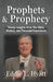 Prophets and Prophecy: Timely Insights from the Bible, History, and My Experience by Eddie L. Hyatt
