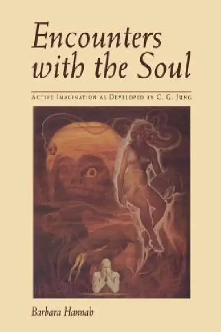 Encounters with the Soul by Barbara Hannah