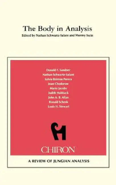 The Body in Analysis {Chiron Clinical Series) by Murray Stein, Nathan Schwartz-Salant
