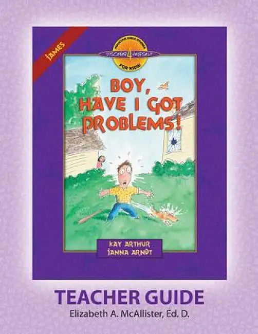 Discover 4 Yourself(r) Teacher Guide: Boy, Have I Got Problems! by Elizabeth a. McAllister