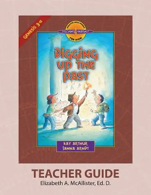 Discover 4 Yourself(r) Teacher Guide: Digging Up the Past by Elizabeth a. McAllister